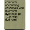 Computer Accounting Essentials With Microsoft Dynamics Gp 10.0 [with Dvd-rom] by Susan Crosson
