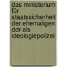 Das Ministerium Für Staatssicherheit Der Ehemaligen Ddr Als Ideologiepolizei by Siegfried Mampel