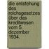 Die Entstehung des Reichsgesetzes über das Kreditwesen vom 5. Dezember 1934.