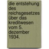 Die Entstehung des Reichsgesetzes über das Kreditwesen vom 5. Dezember 1934. by Christoph Muller