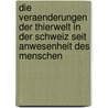 Die Veraenderungen Der Thierwelt In Der Schweiz Seit Anwesenheit Des Menschen door Ludwig Rütimeyer