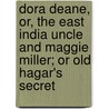 Dora Deane, Or, The East India Uncle And Maggie Miller; Or Old Hagar's Secret door Mary Jane Holmes