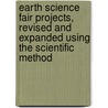 Earth Science Fair Projects, Revised and Expanded Using the Scientific Method door Yael Calhoun