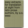 Easy Extracts For Translation At Sight From Latin Prose Authors, By A.S. West door Alfred Slater West