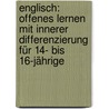 Englisch: Offenes Lernen mit innerer Differenzierung für 14- bis 16-Jährige door Claudia Zekl