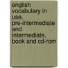 English Vocabulary In Use. Pre-intermediate And Intermediate. Book And Cd-rom by Unknown