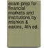 Exam Prep For Financial Markets And Institutions By Mishkin & Eakins, 4th Ed.