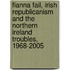 Fianna Fail, Irish Republicanism And The Northern Ireland Troubles, 1968-2005