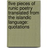 Five Pieces Of Runic Poetry Translated From The Islandic Language: Quotations door Thomas Percy