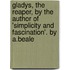 Gladys, The Reaper, By The Author Of 'Simplicity And Fascination'. By A.Beale