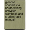Glencoe Spanish 2 a Bordo Writing Activities Workbook and Student Tape Manual door Protase E. Woodford