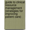 Guide To Clinical Resource Management (Strategies For Improving Patient Care) by Thomas F. Purdon
