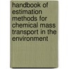 Handbook of Estimation Methods for Chemical Mass Transport in the Environment by Thibodeaux J.