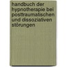 Handbuch der Hypnotherapie bei posttraumatischen und dissoziativen Störungen door Claire Frederick