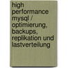 High Performance Mysql / Optimierung, Backups, Replikation Und Lastverteilung by Baron Schwartz