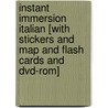 Instant Immersion Italian [with Stickers And Map And Flash Cards And Dvd-rom] by Kristin Salerno