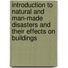 Introduction to Natural and Man-Made Disasters and Their Effects on Buildings by Roxanna McDonald