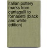 Italian Pottery Marks from Cantagalli to Fornasetti (Black and White Edition) door Walter and Karen Del Pellegrino