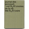 Journal Des Goncourt: --Mã¯Â¿Â½Moires De La Vie Littã¯Â¿Â½Raire door Jules de Goncourt