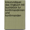 Kreuzundquer. Das Ringbuch Mit Buchblock Fur Konfirmandinnen Und Konfirmanden door Onbekend