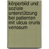 Körperbild und soziale Unterstützung bei Patienten mit Ulcus cruris venosum
