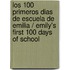 Los 100 Primeros Dias de Escuela de Emilia / Emily's First 100 Days of School