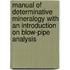 Manual Of Determinative Mineralogy With An Introduction On Blow-Pipe Analysis