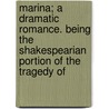 Marina; A Dramatic Romance. Being The Shakespearian Portion Of The Tragedy Of door S. Wellwood