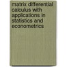 Matrix Differential Calculus with Applications in Statistics and Econometrics door Heinz Neudecker