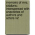Memoirs Of Mrs. Siddons: Interspersed With Anecdotes Of Authors And Actors V2
