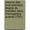 Mesure Des Trois Premiers Degres Du Meridien Dans L'Hemisphere Austral (1751) door Charles-Marie De La Condamine