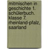 Mitmischen in Geschichte 1. Schülerbuch. Klasse 7. Rheinland-Pfalz, Saarland door Onbekend