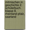 Mitmischen in Geschichte 2. Schülerbuch. Klasse 8. Rheinland-Pfalz, Saarland door Onbekend