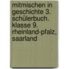 Mitmischen in Geschichte 3. Schülerbuch. Klasse 9. Rheinland-Pfalz, Saarland door Onbekend