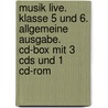 Musik Live. Klasse 5 Und 6. Allgemeine Ausgabe. Cd-box Mit 3 Cds Und 1 Cd-rom door Onbekend