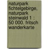 Naturpark Fichtelgebirge, Naturpark Steinwald 1 : 50 000. Fritsch Wanderkarte door Onbekend