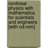 Nonlinear Physics With Mathematica For Scientists And Engineers [with Cd-rom] by Richard H. Enns