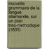 Nouvelle Grammaire de La Langue Allemande, Sur Un Plan Tres-Methodique (1835)