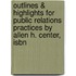 Outlines & Highlights For Public Relations Practices By Allen H. Center, Isbn