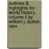 Outlines & Highlights For World History, Volume Ii By William J. Duiker, Isbn