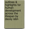 Outlines & Highlights For Human Development Across The Lifespan By Dacey Isbn door Travers 6th Edition Dacey