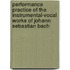 Performance Practice of the Instrumental-Vocal Works of Johann Sebastian Bach