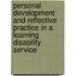 Personal Development And Reflective Practice In A Learning Disability Service