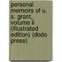 Personal Memoirs Of U. S. Grant, Volume Ii (Illustrated Edition) (Dodo Press)