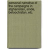 Personal Narrative of the Campaigns in Afghanistan, Sinde, Beloochistan, Etc. by William H. Dennie