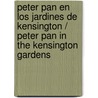 Peter Pan En Los Jardines de Kensington / Peter Pan in the Kensington Gardens by James Matthew Barrie