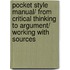 Pocket Style Manual/ From Critical Thinking to Argument/ Working With Sources