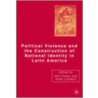 Political Violence and the Construction of National Identity in Latin America by Will Fowler