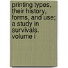 Printing Types, Their History, Forms, And Use; A Study In Survivals. Volume I door Updike Daniel Berkeley