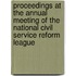 Proceedings At The Annual Meeting Of The National Civil Service Reform League